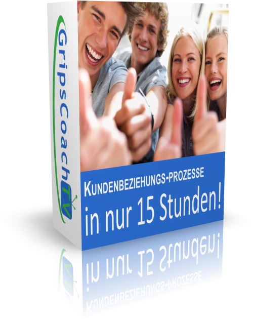 Kundenbeziehungs-Prozesse in nur 15 Stunden - Der Crashkurs von GripsCoachTV! Kundenbeziehungs-Prozesse in nur 15 Stunden - Der Crashkurs von GripsCoachTV!