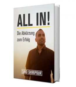 All-In von Said Shirimpour - Gratis BuchAll In! Die Abkürzung zum Erfolg All In! Die Abkürzung zum Erfolg