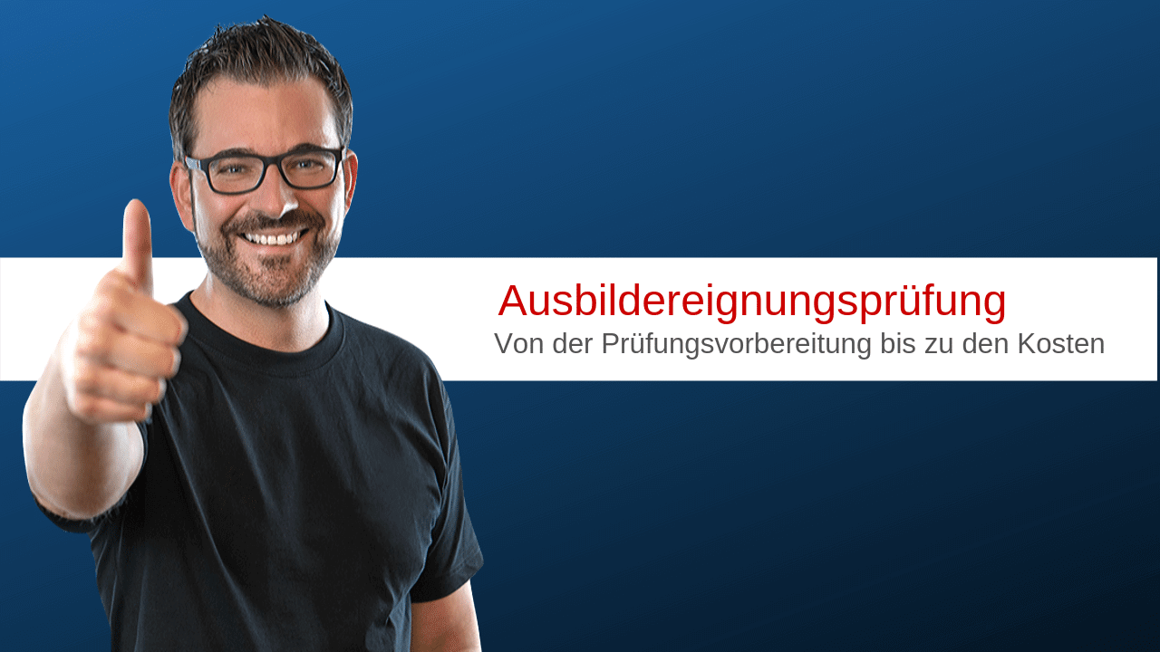 Die Ausbildereignungsprüfung - Von der Prüfungsvorbereitung bis zu den Kosten - GripsCoachTV Die Ausbildereignungsprüfung - Von der Prüfungsvorbereitung bis zu den Kosten - GripsCoachTV
