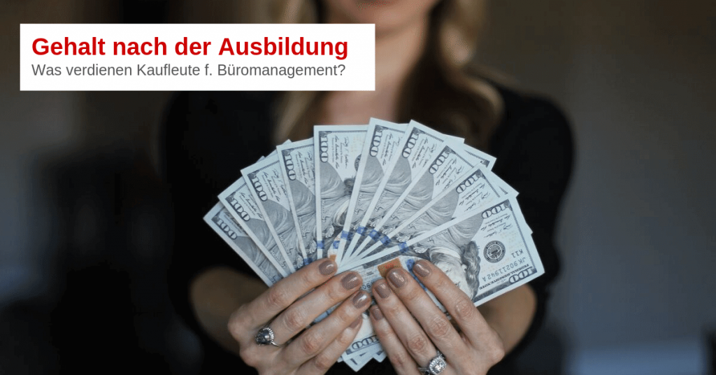 Wie Viel Verdient Man Als Bürokauffrau In Der Ausbildung Das Gehalt Kauffrau für Büromanagement nach der Ausbildung