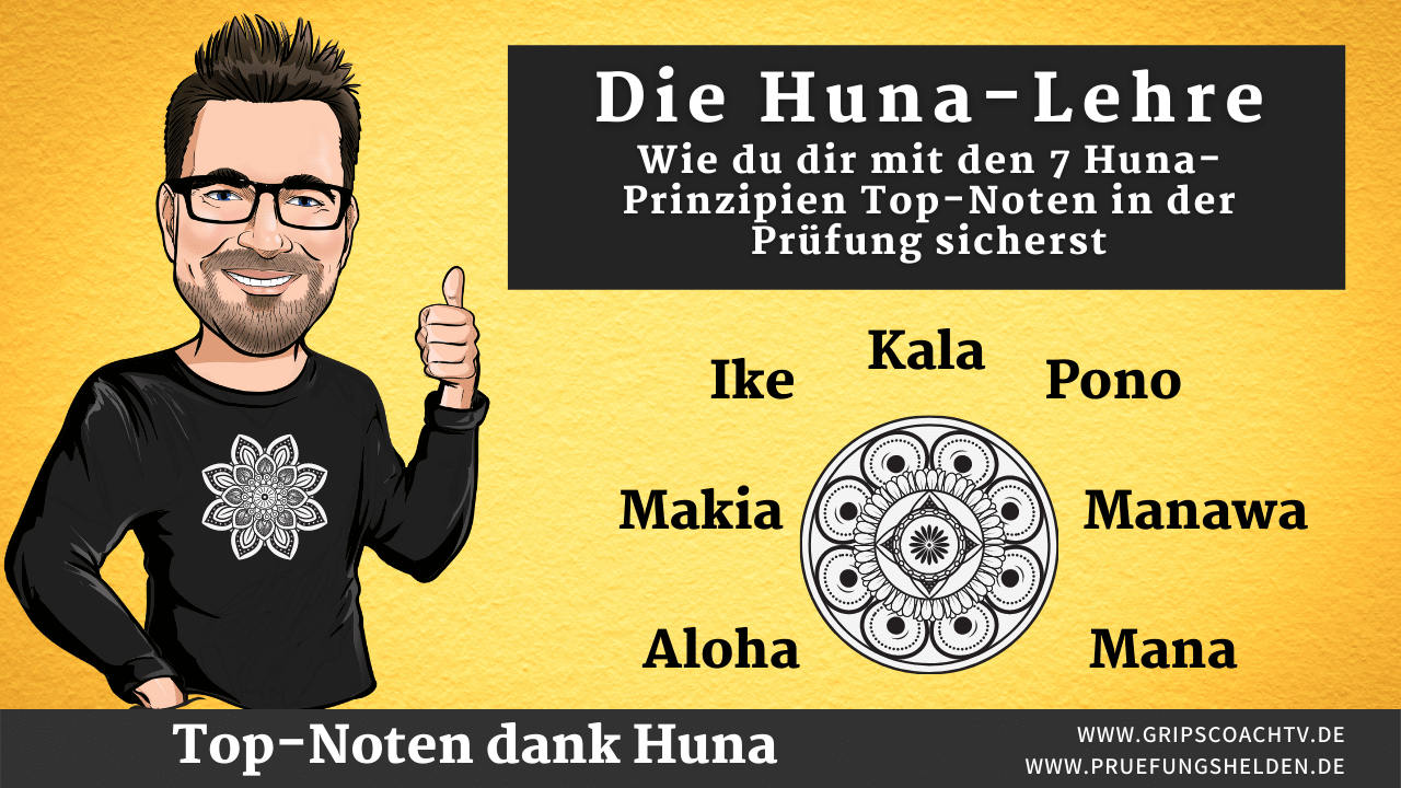 Die Huna-Lehre - Wie du dir mit den 7 Huna-Prinzipien Top-Noten in der Prüfung sicherst Die Huna-Lehre - Wie du dir mit den 7 Huna-Prinzipien Top-Noten in der Prüfung sicherst