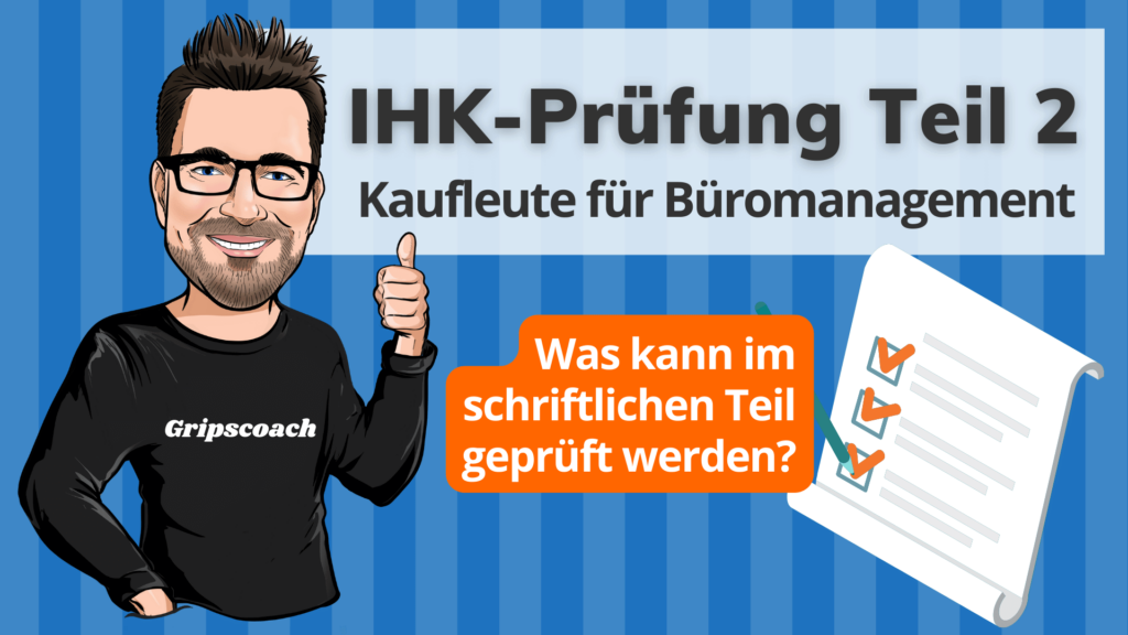 IHK-Prüfung Teil 2 Kaufleute für Büromanagement ⋆ GripsCoachTV